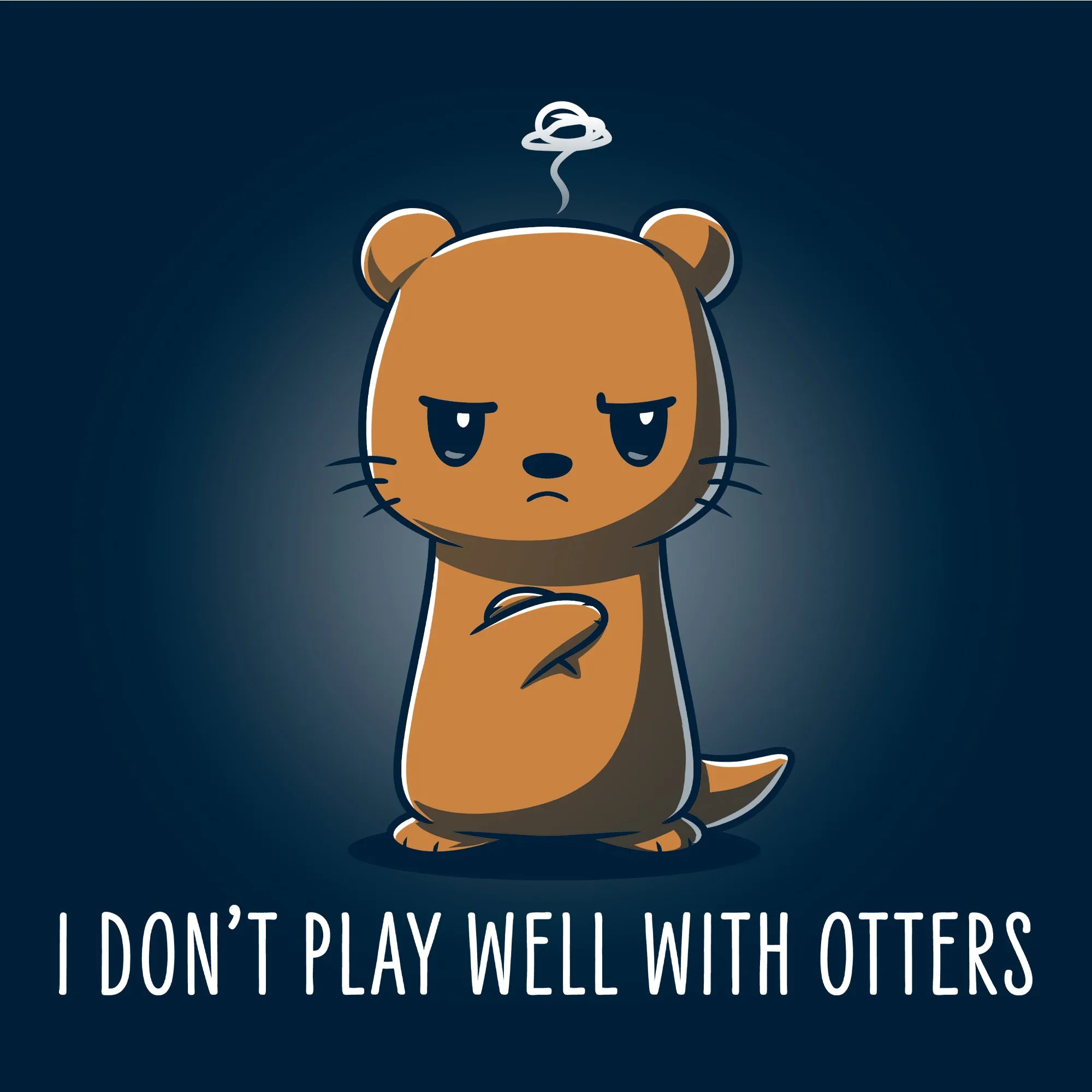 I Don't Play Well With Otters