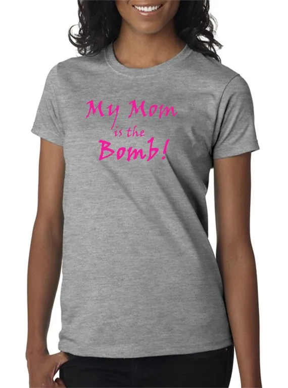 My Mom is the Bomb!! T-shirt - Mother's Day